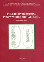 Polish Contributions in New World Archaeology (Fasc. 1)