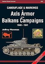 Camouflage & Markings of Axis Armor in the Balkans Campaigns 1940-1941