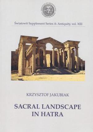 Sacral Landscape in Hatra