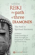 Reiki. The Path of Three Diamonds: The Path to Spiritual Harmony 