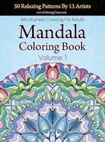 Mandala Coloring Book: 50 Relaxing Patterns By 13 Artists, Mindfulness Coloring For Adults Volume 1 