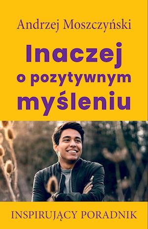 Inaczej o pozytywnym mysleniu