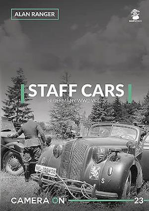 Staff Cars in Germany Ww2 Vol. 2