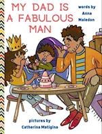 My Dad is a Fabulous Man: Picture Book to Celebrate Fathers | OPTION 1 - Black / Brown Skin 