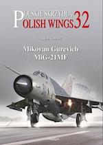 Polish Wings 32: Mikoyan Gurevich MiG-21MF