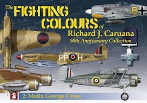 The Fighting Colours of Richard J. Caruana. 50th Anniversary Collection. 2. Malta George Cross