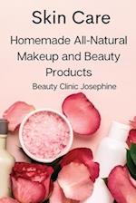 Skin Care: Homemade All-Natural Makeup and Beauty Products 