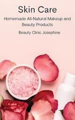 Skin Care: Homemade All-Natural Makeup and Beauty Products 