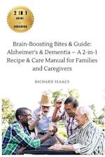 Brain-Boosting Bites & Guide: Navigating Memory Care with Nutritious Cookbook and Proactive Strategies - The Complete Roadmap for Enhancing Cognitive 