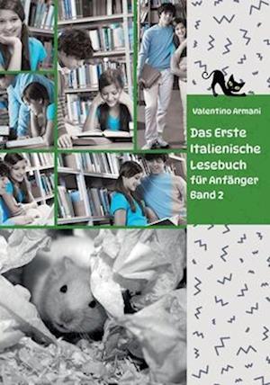 Das Erste Italienische Lesebuch für Anfänger Band 2