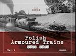 Polish Armoured Trains 1921-1939 Vol. 1