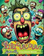 Ridiculous Coloring Book: Funny Coloring Book With Amusing Illustrations of Laughing Faces With Pouty Mouths 