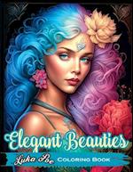 Elegant Beauties Coloring Book: Unwind and unleash your creativity with intricate and elegant coloring designs 