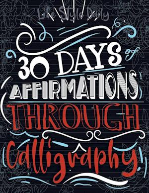 30 days of Affirmations Through Calligraphy