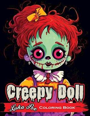 Creepy Doll Coloring Book: A Spooky and Fun Way to Get Creative!