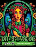 Folk Art Escapes: Coloring Book for Adults Featuring Intricate Designs and Patterns Inspired by Traditional Folk Art From Around the World 
