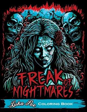 Freak of Nightmares: Coloring Book for Adults Relaxation Featuring Collection of Dark and Scary Graphics