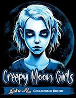 Creepy Moon Girls Coloring Book: Unleash Your Inner Artist and Explore the Dark Side with Creepy Moon Girls Coloring Book 