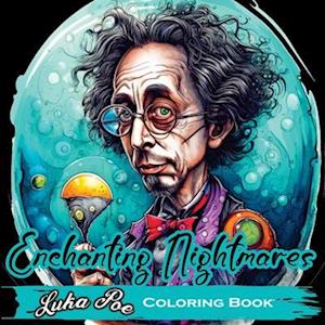 Enchanting Nightmares Coloring Book: A Dark and Dreamy Coloring Journey into the World of Nightmares