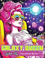 Galaxy Queen Coloring Book: Embark on a Cosmic Adventure of Creativity and Imagination 