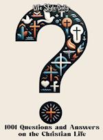 1001 Questions and Answers on the Christian Life