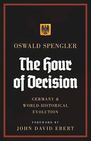 The Hour of Decision: Germany and World-Historical Evolution