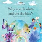 Why is milk white and the sky blue?