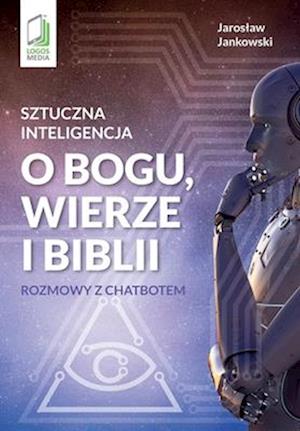 Sztuczna inteligencja o Bogu, wierze i Biblii