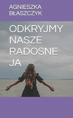 Odkryjmy Nasze Radosne Ja