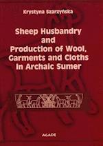 Sheep Husbandry and Production of Wool, Garments and Cloths in Archaic Sumer