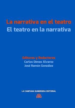 La Narrativa En El Teatro / El Teatro En La Narrativa