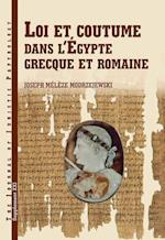 Loi Et Coutume Dans L'Egypte Grecque Et Romaine