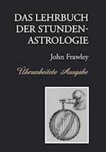 Das Lehrbuch der Stundenastrologie - Überarbeitete Ausgabe