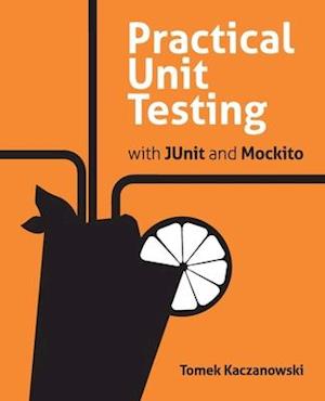 Practical Unit Testing with JUnit and Mockito