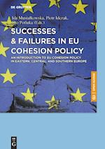 Successes & Failures in EU Cohesion Policy: An Introduction to EU cohesion policy in Eastern, Central, and Southern Europe