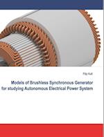 Models of Brushless Synchronous Generator for Studying Autonomous Electrical Power System