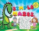 Simple Mazes For 3 Year Olds: Little Prince Knight, Dragon and Princess Cover Theme, Fun First Mazes Puzzle Book Activity For Kids Hardback 