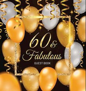 60th Birthday Guest Book: Keepsake Gift for Women and Men Turning 60 - Hardback with Funny Pink Balloon Hearts Themed Decorations & Supplies, Personal