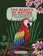 Adult Coloring Book: The Beauty of Nature, 40 Coloring Pages with Animals, Flowers and Landscapes 