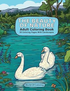 Adult Coloring Book: The Beauty Of Nature, 30 Coloring Pages With Landscapes