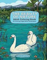 Adult Coloring Book: The Beauty Of Nature, 30 Coloring Pages With Landscapes 