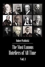 The Most Famous Hoteliers of All Time Volume 1