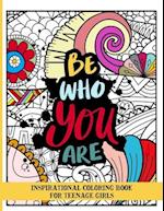 Be who you are Inspirational coloring book for teenage girls