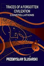 Traces of a forgotten civilization: Constellations 