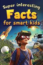 Super Interesting Facts For Smart Kids