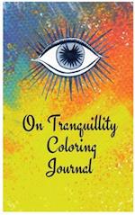 On Tranquillity Coloring Journal.Self-Exploration Diary with Mandalas and Positive Affirmations. 