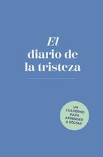 El Diario de la Tristeza / The Sadness Book