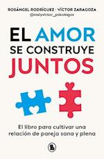 El Amor Se Construye Juntos / Love Is Built Together