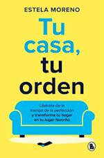 Tu Casa, Tu Orden / Your Home, Your Order