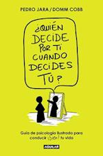 ¿Quién Decide Por Ti Cuando Decides Tú?